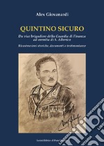 Quintino Sicuro. Da vice brigadiere della Guardia di Finanza ad eremita di S. Alberico. Ricostruzioni storiche, documenti e testimonianze