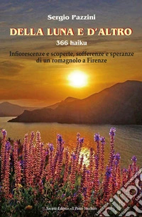Della Luna e d'altro. 366 haiku