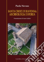 Santa Croce di Ravenna. Archeologia e storia libro