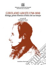 Girolamo Amati filologo, primo ellenista d'Italia del suo tempo