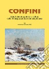Confini. Arte, letteratura, storia e cultura della Romagna antica e contemporanea. Vol. 72 libro