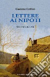 Lettere ai miei nipoti libro