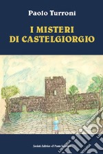 I misteri di Castelgiorgio libro