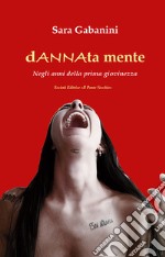 dANNAta mente. Negli anni della prima giovinezza