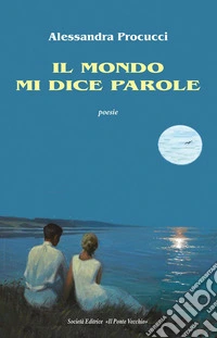Il mondo mi dice parole