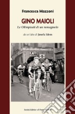 Gino Maioli. Le Olimpiadi di un romagnolo libro