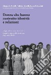 Donne che hanno costruito identità e relazioni. Luigia, Alba, Lina e tante altre donne in una periferia urbana degli anni '50-'60 libro