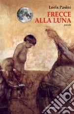 Frecce alla luna libro