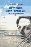 Breve diario di una principessa libro di Capucci Giovanna