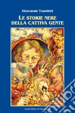 Le storie nere della cattiva gente libro