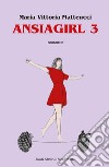 Ansiagirl. Vol. 3 libro