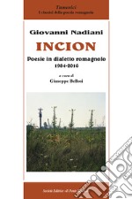 Incion. Poesie in dialetto romagnolo 1984-2016 libro