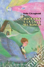 Riccino e la casa nel bosco libro