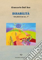 Disabilità. «Chi più di me sa...?» libro