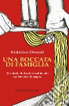 Una boccata di famiglia. Ricettario di ricordi e sentimenti tra Veneto e Romagna libro