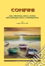 Confini. Arte, letteratura, storia e cultura della Romagna antica e contemporanea. Vol. 74 libro