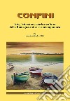 Confini. Arte, letteratura, storia e cultura della Romagna antica e contemporanea. Vol. 74 libro
