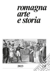 Romagna arte e storia (2023). Vol. 125