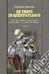 Se trovi in questo fiasco. Cavalieri, scudieri e povera gente sul finire della Cavalleria in Romagna libro di Saccone Edoardo