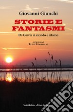 Storie e fantasmi. Da Cervia al mondo e ritorno libro