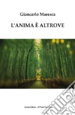 L'anima è altrove libro