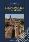 Le cento chiese di Ravenna libro di Novara Paola
