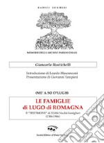 Le famiglie di Lugo di Romagna. Il «testimone» di 32.064 nuclei famigliari (1566-1966) libro