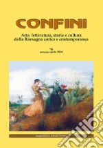 Confini. Arte, letteratura, storia e cultura della Romagna antica e contemporanea libro