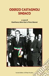 Oderzo Castagnoli sindaco