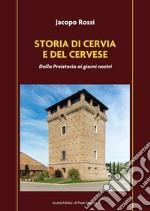 Storia di Cervia e del Cervese. Dalla Preistoria ai giorni nostri libro