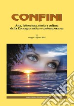 Confini. Arte, letteratura, storia e cultura della Romagna antica e contemporanea. Vol. 77 libro