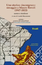 Uno storico «incongruo»: omaggio a Mauro Bovoli (1947-2022) uomo e studioso libro