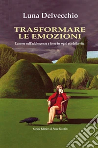 Trasformare le emozioni