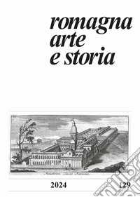 Romagna arte e storia (2024). Vol. 129 libro