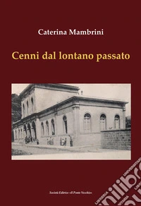 Cenni da un lontano passato libro