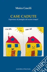 Case perdute. Esperienze di famiglie del nostro tempo! libro