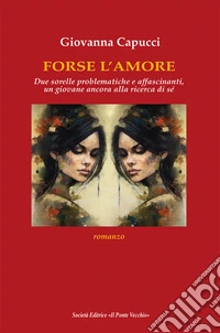 Forse l'amore libro