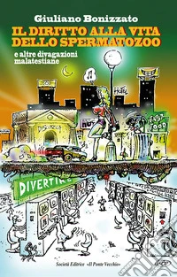 Il diritto alla vita dello spermatozoo libro