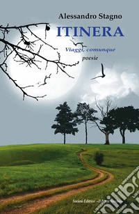 Itinera. Viaggi, comunque libro