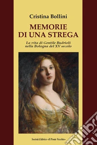 Memorie di una strega. La vita di Gentile Budrioli nella Bologna del XV secolo