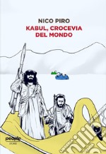 Kabul, crocevia del mondo libro