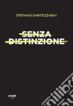 Senza distinzione. Di sesso, di razza, di lingua libro