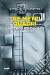 Tre metri quadri. Quattro anni di visite in carcere libro