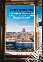 L'ultimo commosso saluto a un uomo molto amato libro