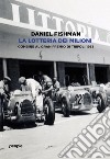 La lotteria dei milioni. Combine al Gran premio di Tripoli 1933 libro di Fishman Daniel