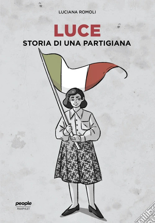 Luce. Storia di una partigiana