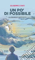 Un po' di possibile (altrimenti soffoco) libro