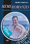 Memeromanzo. Telenovela della politica italiana libro