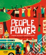 People power. Proteste che hanno cambiato il mondo libro