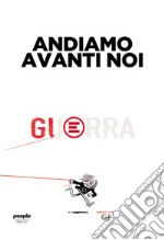 Andiamo avanti noi. Ediz. illustrata libro